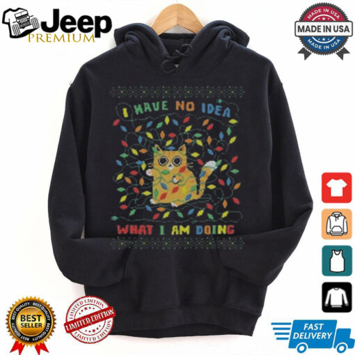 Official I Have No Idea What I Am Doing Cat Ugly Christmas Shirt