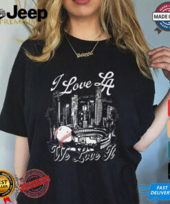 Official I Love LA We Love It Los Angeles Dodgers MLB t shirt