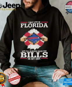 Official I May Live In Florida But I’ll Always Have The Buffalo Bills In My DNA Shirt