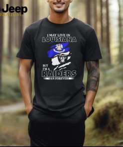 Official I May Live In Louisiana But I’m A Las Vegas Raiders Fan Forever Shirt