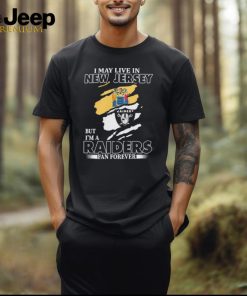 Official I May Live In New Jersey But I’m A Las Vegas Raiders Fan Forever Shirt