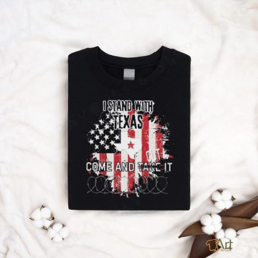 Official I Stand With Texas Flag Come And Cut It Texas Razor Wire Shirt