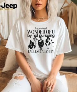 Official I Survived Wonder Of U By Not Pursuing Endless Calamity Shirt