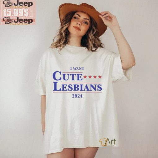 Official I Want Cute Lesbians 2024 Shirt