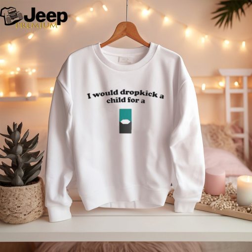 Official I Would Dropkick A Child For A Menthol Juul Pod Shirt