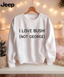 Official I love bush not george T shirt