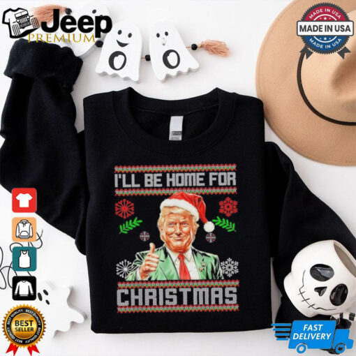 Official I’ll Be Home For Christmas Funny Trump 2024 Ugly Xmas T Shirt