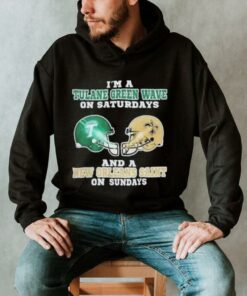 Official I’m A Tulane Green Wave On Saturdays And A New Orleans Saint On Sundays Shirt