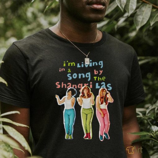 Official I’m Living In A Song By The Shangri Las T Shirt