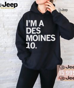 Official I’m a des moines 10 T shirt