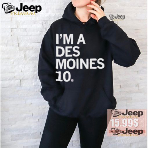 Official I’m a des moines 10 T shirt