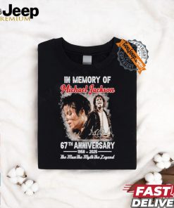 Official In Memory Of Michael Jackson 67th Anniversary 1958 2025 The Man The Myth The Legend T Shirt