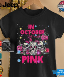 Official In October We Wear Pink Skull Breast Cancer 2024 T shirt