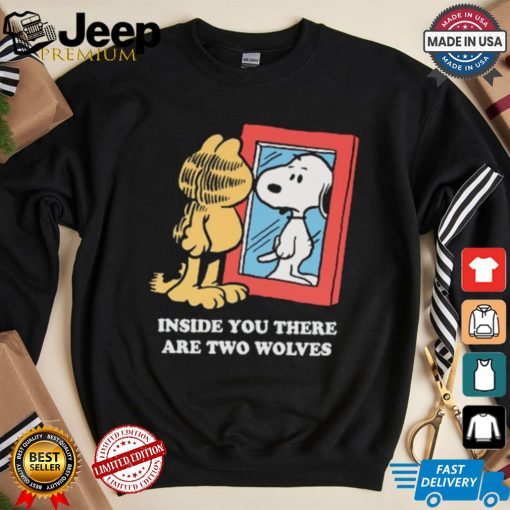 Official Inside You There Are Two Wolves Snoopy And Garfield Cat 2024 T shirt