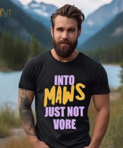 Official Into Maws Just Not Vore Shirt