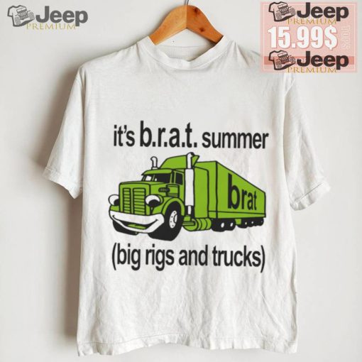 Official It’s B.r.a.t Summer Big Rigs And Trucks t shirt