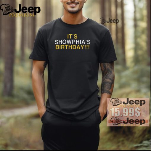 Official It’s Showphia’s Birthday Shirt