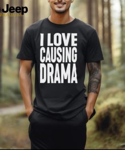 Official Jake clark wearing I love causing drama T shirt