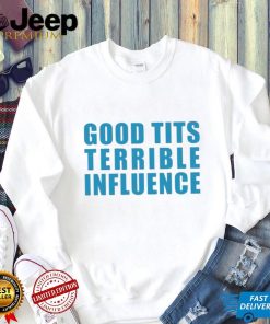 Official Jpgghowell Good Tits And Terrible Iuence Tee Shirt