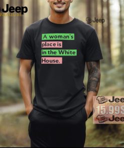 Official Juliana stratton a woman’s place is in the white house T shirt