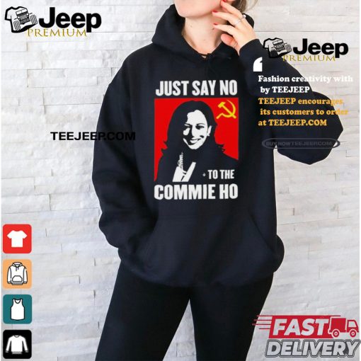 Official Just Say No To The Commie Ho Shirt