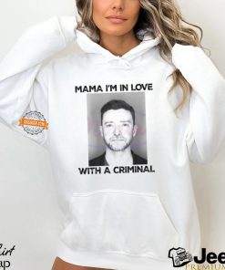 Official Justin Timberlake Mama Im In Love With A Criminal shirt