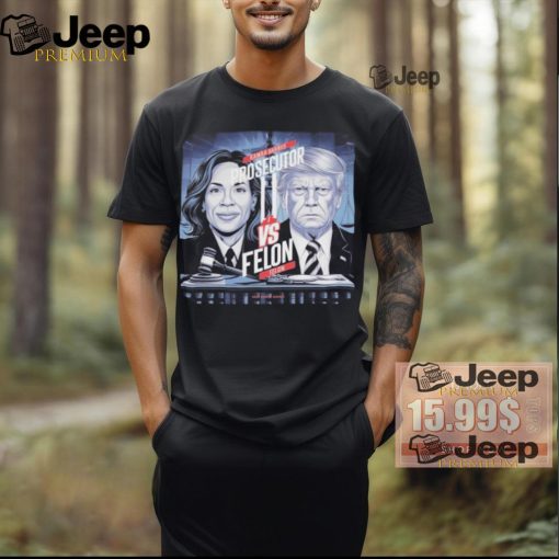 Official Kamala Harris Prosecutor vs felon Vintage T Shirt