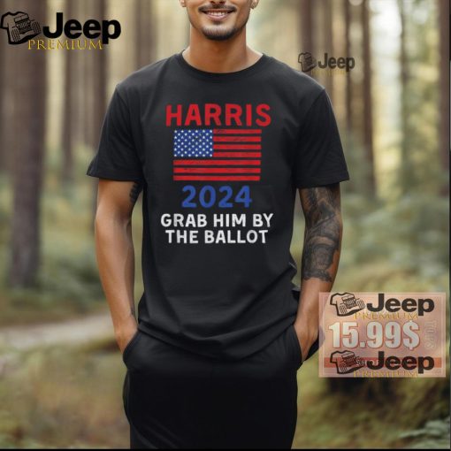 Official Kamala Harris for president 2024 grab him by the ballot T shirt