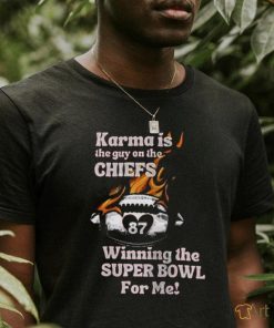 Official Karma Is The Guy On The Chiefs Shirt Karma Win For Me Superbowl Chiefs Swiftie Shirt Go Taylors Boyfriend Sweatshirt Kelce Swift Shirt