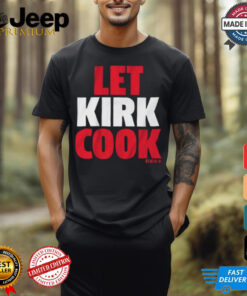 Official Kirk Cousins Atlanta Falcons Let Kirk Cook T Shirt