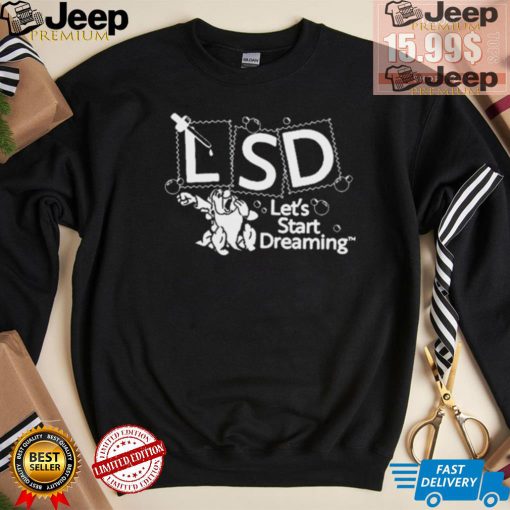 Official LSD Let’s Start Dreaming by Renaissance Man t shirt