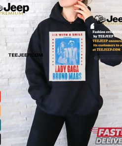 Official Lady Gaga And Bruno Mars Die With A Smile Poster shirt