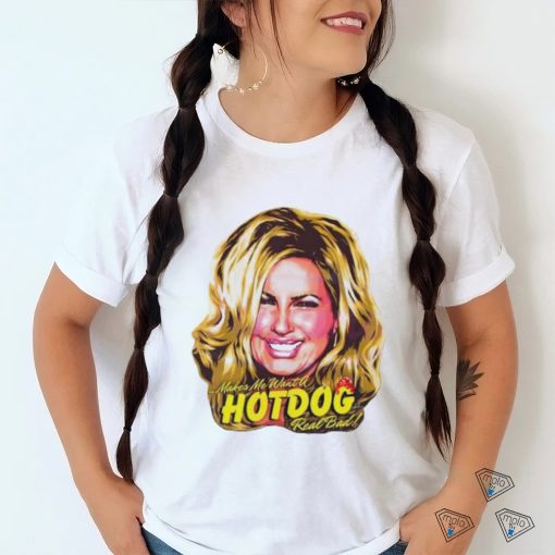 Official Legally Blonde Makes Me Want A Hot Dog Real Bad Shirt