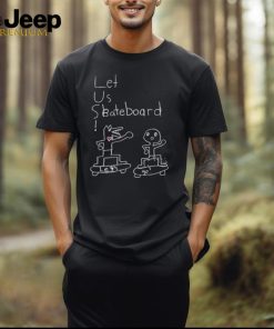 Official Let Us Skateboard Let’s Go Shirt