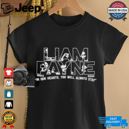 Official Liam Payne 1993 2024 In Our Hearts, You Will Always Stay Shirt