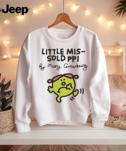 Official Little Mis Sold Ppi By Mary Greenburg Shirt