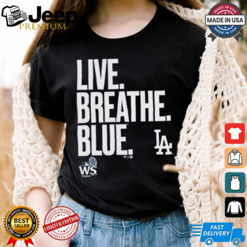 Official Live Breathe Blue Los Angeles Dodgers Shirt