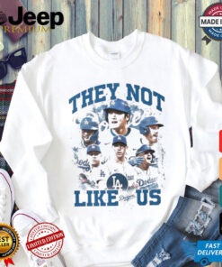 Official Los Angeles Dodgers MLB They Not Like Us 2024 Shirt