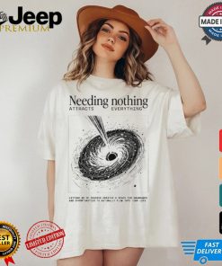 Official Lovandfear Needing Nothing Attracts Everything Shirt