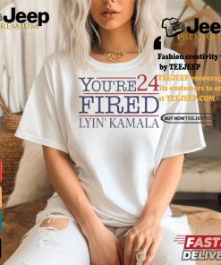 Official Lyin’ Kamala You’re Fired 2024 T Shirt