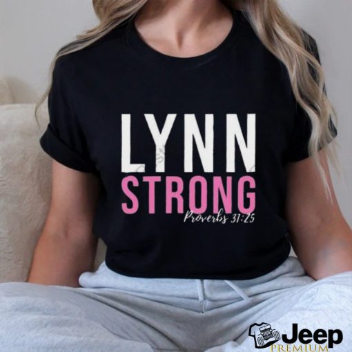 Official Lynn Strong Proverbs 31 25 Shirt