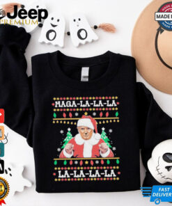 Official MAGA LA LA LA Funny Trump Ugly Christmas Sweater Xmas 2024 T Shirt