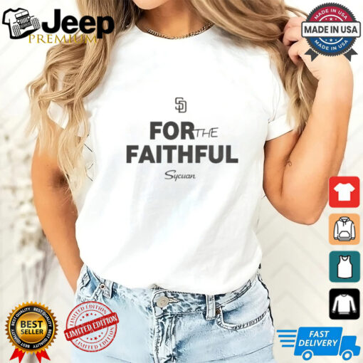 Official MLB 2024 San Diego Padres For The Faithful Sycuan t shirt