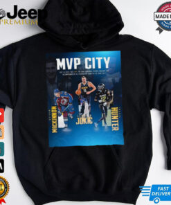 Official MVP City Travis Hunter Nathan MacKinnon and Nikola Jokic Shirt