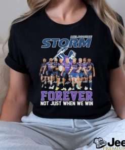 Official Melbourne Storm Team Forever Not Just When We Win Signatures Shirt