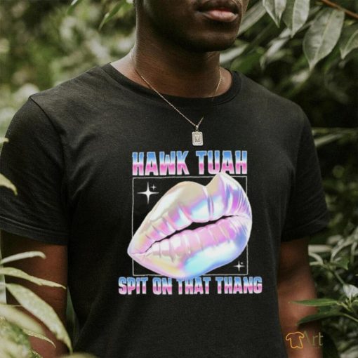 Official Meme Lips Hawk Tuah Spit On That Thang T Shirt