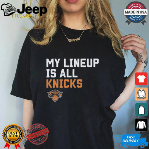 Official My Lineup Is New York Knicks NBA t shirt