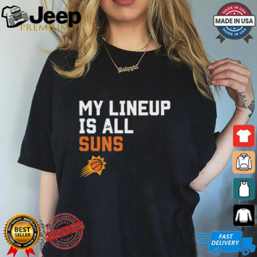 Official My Lineup Is Phoenix Suns NBA t shirt