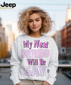 Official My Next Boyfriend Will Be Gay Shirt