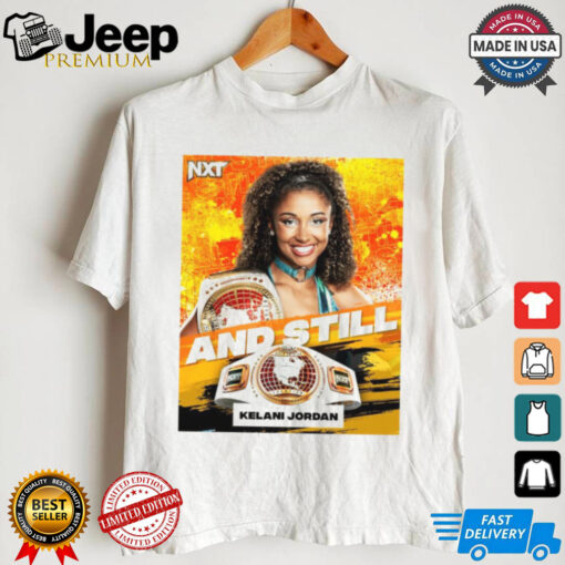 Official NTX Kelani Jordan are Women’s North American Champion And Still 2024 Poster t shirt